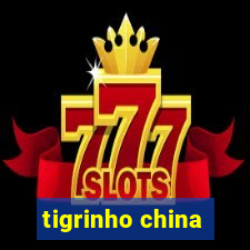 tigrinho china